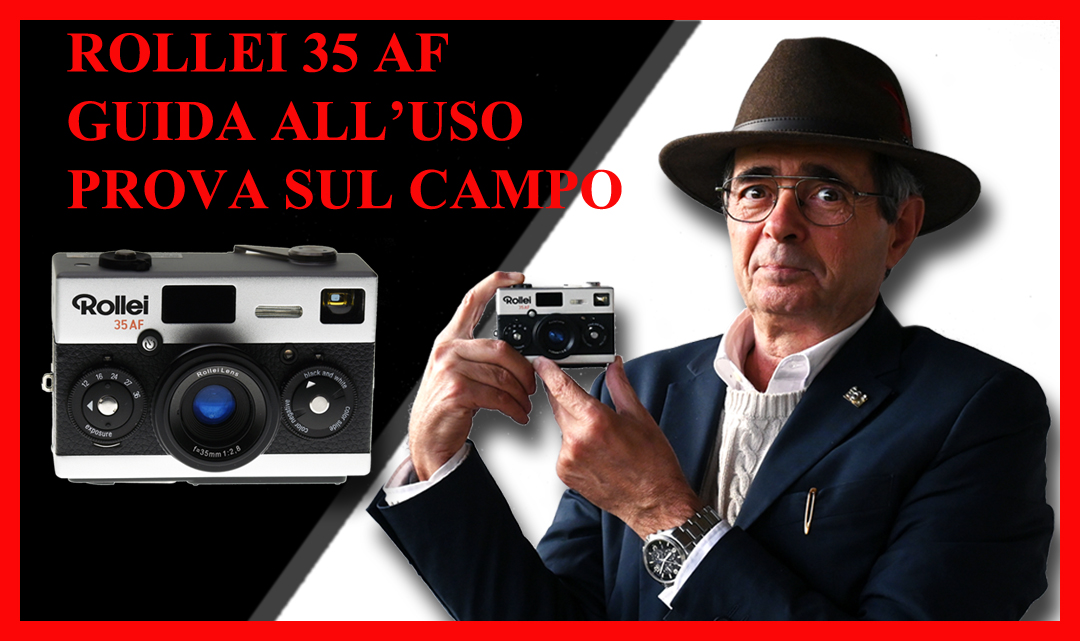 ROLLEI 35 AF. GUIDA ALL’USO E PROVA SUL CAMPO